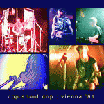 Cop Shoot Cop : Live From Vienna '91